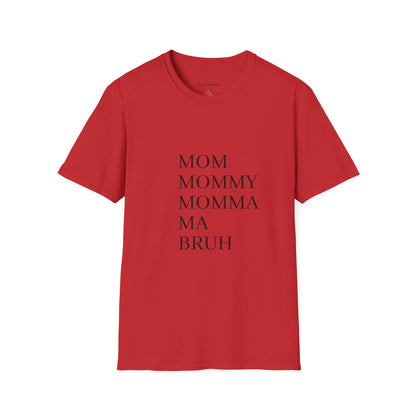 Mom Mommy Momma Ma Bruh T-Shirt — Funny Mother's Day Tee